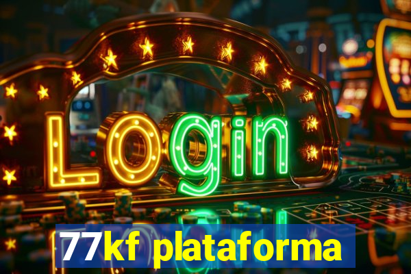 77kf plataforma